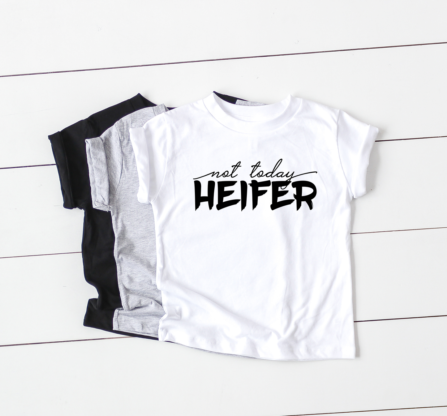 Not Today Heifer - Toddler Tee